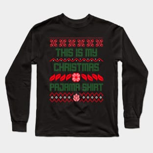 this is my christmas pajama Long Sleeve T-Shirt